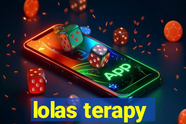 lolas terapy